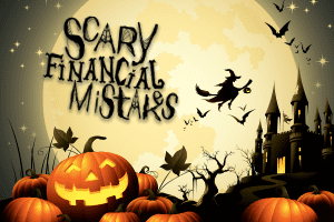Scary Financial Mistakes: What Is Your Financial Plan?