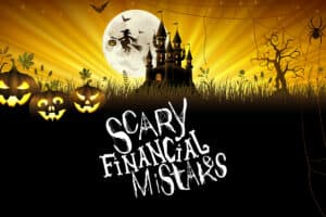 Scary Financial Mistakes
