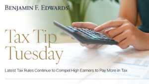 Latest Tax Rules Continue to Compel High Earners to Pay More in Tax